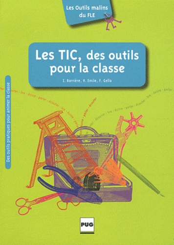 Isabelle Barrière et Frédérique Gella - Les TIC, des outils pour la classe.