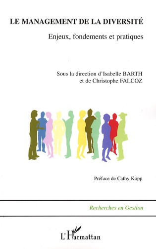 Isabelle Barth et Christophe Falcoz - Le management de la diversité - Enjeux, fondements et pratiques.