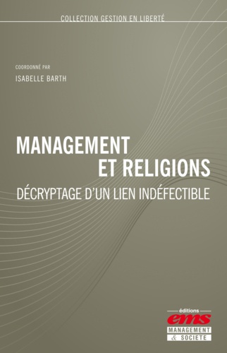 Management et religions. Décryptage d'un lien indéfectible