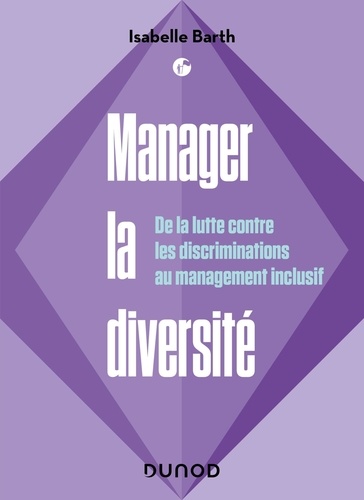 Manager la diversité. De la lutte contre les discriminations au management inclusif