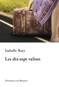 Isabelle Bary - Les dix-sept valises.