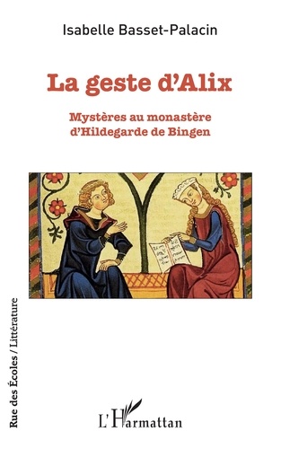 La geste d'Alix. Mystères au monastère d'Hildegarde de Bingen