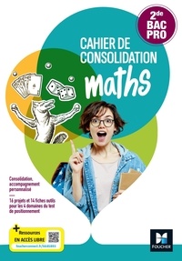 Isabelle Baudet et Sarah Bouyanzer - Cahier de consolidation maths 2de Bac Pro.