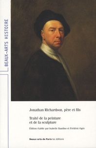 Isabelle Baudino et Frédéric Ogée - Jonathan Richardson, père et fils - Traité de la peinture et de la sculpture.