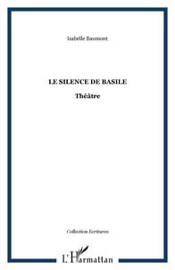 Isabelle Baumont - Le silence de Basile.