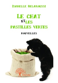 Isabelle Belaroussi - Le chat et les pastilles vertes.