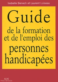Le Guide de l'emploi et de la formation des personnes handicapées
