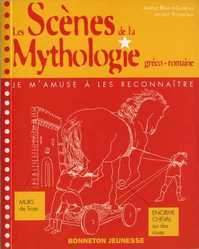 Isabelle Béraud-Sudreau - Les Scènes de la Mythologie gréco-romaine.