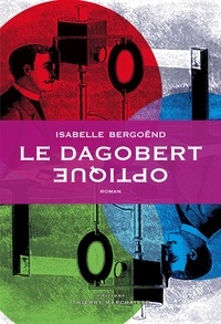 Isabelle Bergoënd - Le Dagobert optique.