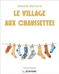 Isabelle Bernard - Le village aux chaussettes.