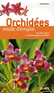 Isabelle Bert - Orchidées - Mode d'emploi.