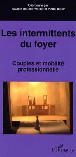 Isabelle Bertaux-Wiame et Pierre Tripier - Cahiers du genre N° 41, 2006 : Les intermittents du foyer - Couples et mobilité professionnelle.
