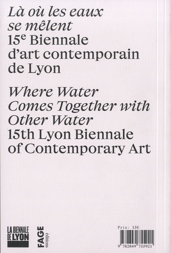 Là où les eaux se mêlent. 15e biennale d'art contemporain de Lyon