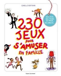 Isabelle Bertrand - 230 jeux pour s'amuser en famille.