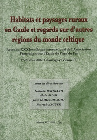Isabelle Bertrand et Alain Duval - Habitats et paysages ruraux en Gaule et regards sur d'autres régions du monde celtique.