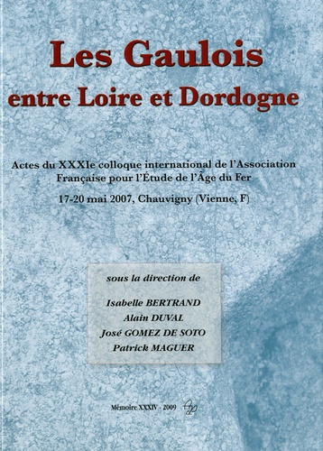 Isabelle Bertrand et Alain Duval - Les Gaulois entre Loire et Dordogne - Tome 1 avec supplément.