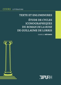 Isabelle Bétemps - Littérature et enluminure - Etude de cycles iconographiques du Roman de la Rose de Guillaume de Lorris.