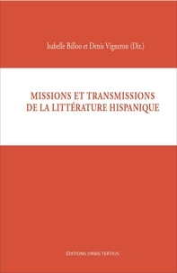 Isabelle Billoo et Denis Vigneron - Missions et transmissions de la littérature hispanique.