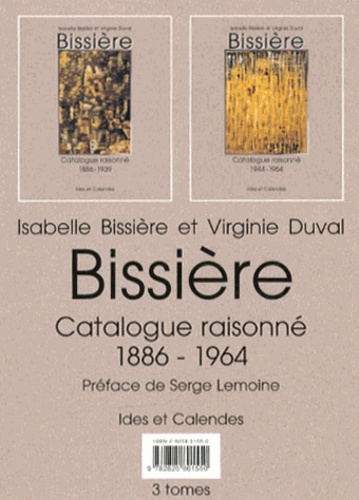 Isabelle Bissière et Virginie Duval - Bissière - Catalogue raisonné (1886-1964) 3 volumes.