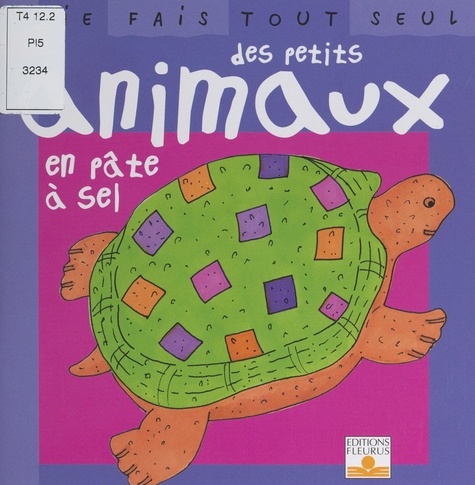 Je fais tout seul des petits animaux en pâte à sel