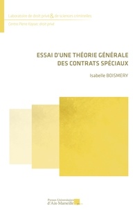 Isabelle Boismery - Essai d'une théorie générale des contrats spéciaux.