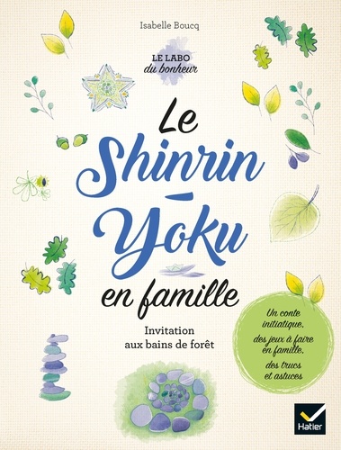 Isabelle Boucq - Le Shinrin-Yoku en famille.