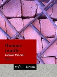Isabelle Bournat - Homme inutile.