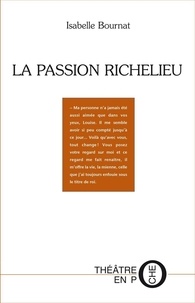 Isabelle Bournat - La passion Richelieu.