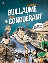 Isabelle Bournier et Sébastien Corbet - Guillaume Le Conquérant en bande dessinée.