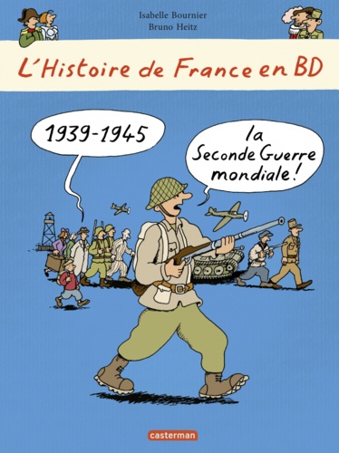 L'histoire de France en BD  La Seconde Guerre mondiale. 1939-1945
