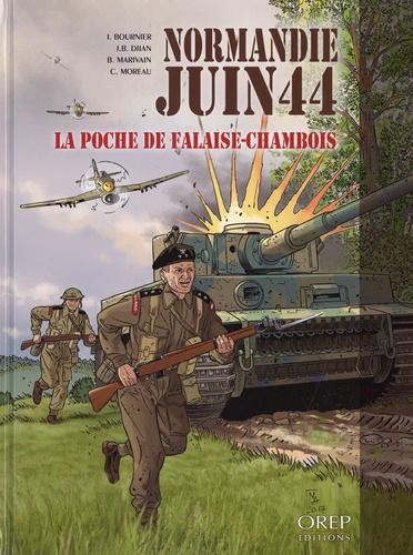 Normandie juin 44 Tome 6 La Poche de Falaise-Chambois