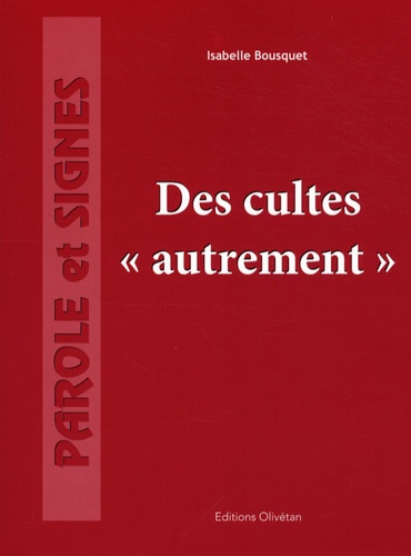 Isabelle Bousquet - Des cultes "autrement". 1 Cédérom