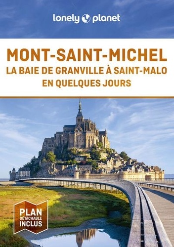Isabelle Bouwyn et Caroline Delabroy - Mont-Saint-Michel, Saint-Malo, Dinan et Granville en quelques jours. 1 Plan détachable