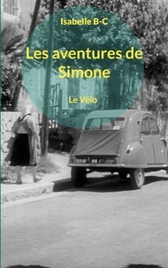 Isabelle Breau - Les aventures de Simone  : Le vélo.