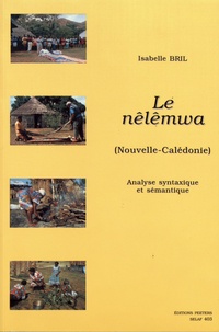 Isabelle Bril - Le nêlêmwa (Nouvelle-Calédonie) - Analyse syntaxique et sémantique.