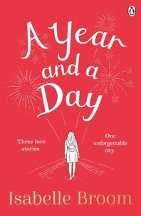 Isabelle Broom - A Year and a Day - The unforgettable story of love and new beginnings, perfect to curl up with this winter.