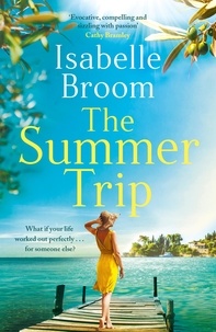 Isabelle Broom - The Summer Trip - escape to sun-soaked Corfu with this must-read romance.