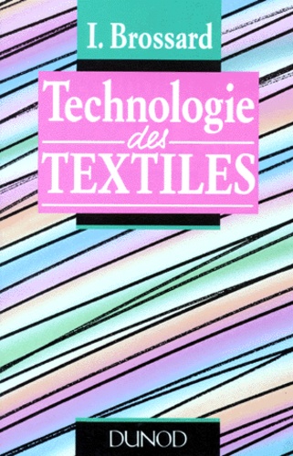Isabelle Brossard - Technologie des textiles - Lycées professionnels, écoles de cadres, écoles d'apprentissage des chambres de commerce, brevets professionnels des textiles et des métiers de l'habillement.