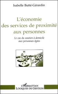 L'Economie Des Services De Proximite Aux Personnes. Le Cas Du Soutien A Domicile Aux Personnes Agees