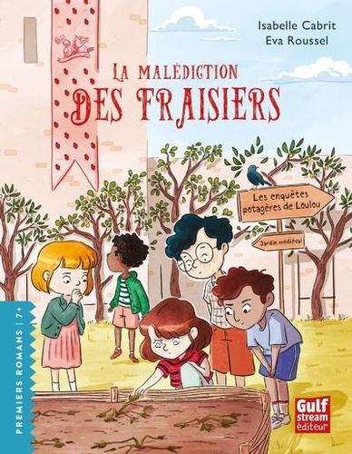 Isabelle Cabrit et Eva Roussel - Les enquêtes potagères de Loulou  : La malédiction des fraisiers.