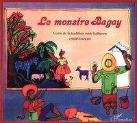Isabelle Cadoré - Le Monstre Bagay - Kont ayisien, conte de la tradition orale haïtienne.