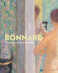 Isabelle Cahn et Guy Tosatto - Bonnard - Les couleurs de la lumière.