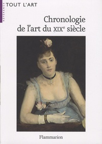 Isabelle Cahn et Dominique Lobstein - Chronologie de l'art du XIXe siècle.