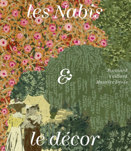 Isabelle Cahn et Guy Cogeval - Les Nabis & le décor - Bonnard, Vuillard, Maurice Denis....