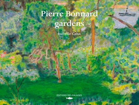 Isabelle Cahn - Pierre Bonnard, the gardens.