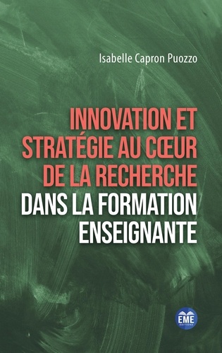 Isabelle Capron Puozzo - Innovation et stratégie au coeur de la recherche dans la formation enseignante.