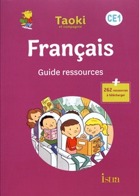 Isabelle Carlier et Angélique Le Van Gong - Français CE1 Taoki et compagnie - Guide ressources.