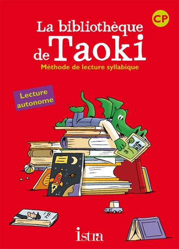 Isabelle Carlier et Angélique Le Van Gong - La bibliothèque de Taoki CP - Méthode de lecture syllabique.