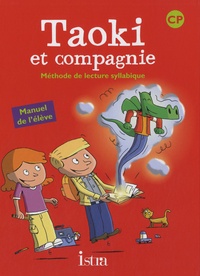Isabelle Carlier et Angélique Le Van Gong - Méthode de lecture syllabique CP Taoki et compagnie - Manuel de l'élève.