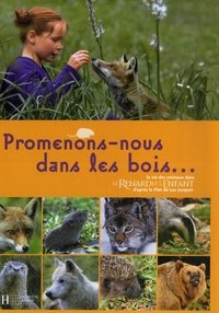Isabelle Carré - Promenons-nous dans les bois - La vie des animaux dans Le Renard et l'Enfant.